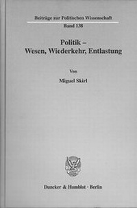 Abbildung von: Politik - Wesen, Wiederkehr, Entlastung. - Duncker & Humblot