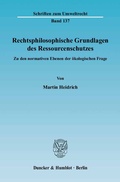 Bild: Rechtsphilosophische Grundlagen des Ressourcenschutzes. - Duncker & Humblot