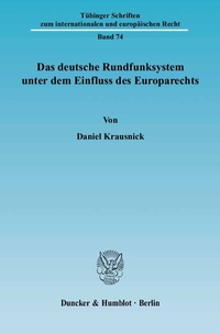 Abbildung von: Das deutsche Rundfunksystem unter dem Einfluss des Europarechts. - Duncker & Humblot