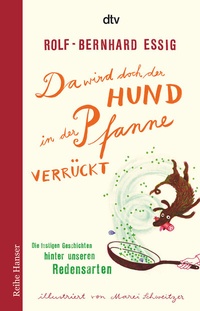 Abbildung von: Da wird doch der Hund in der Pfanne verrückt! - dtv