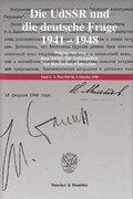 Cover: Die UdSSR und die deutsche Frage 1941-1948. - Duncker & Humblot