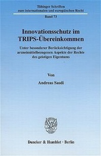 Abbildung von: Innovationsschutz im TRIPS-Übereinkommen. - Duncker & Humblot