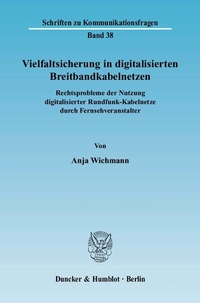 Abbildung von: Vielfaltsicherung in digitalisierten Breitbandkabelnetzen. - Duncker & Humblot