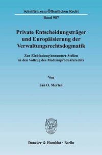 Abbildung von: Private Entscheidungsträger und Europäisierung der Verwaltungsrechtsdogmatik. - Duncker & Humblot