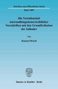 Abbildung von: Die Vereinbarkeit umwandlungssteuerrechtlicher Vorschriften mit den Grundfreiheiten der Inländer. - Duncker & Humblot