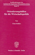 Cover: Orientierungshilfen f&uuml;r die Wirtschaftspolitik. - Duncker & Humblot