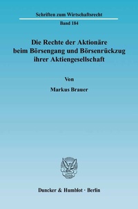 Abbildung von: Die Rechte der Aktionäre beim Börsengang und Börsenrückzug ihrer Aktiengesellschaft. - Duncker & Humblot