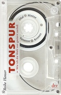 Cover: Tonspur - Wie ich die Welt von gestern verlie&szlig; - dtv