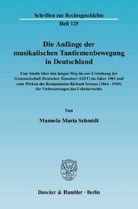 Abbildung von: Die Anfänge der musikalischen Tantiemenbewegung in Deutschland. - Duncker & Humblot