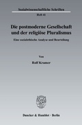 Cover: Die postmoderne Gesellschaft und der religi&ouml;se Pluralismus. - Duncker & Humblot