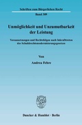 Bild: Unmöglichkeit und Unzumutbarkeit der Leistung. - Duncker & Humblot
