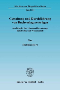 Abbildung von: Gestaltung und Durchführung von Buchverlagsverträgen. - Duncker & Humblot