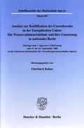 Bild: Ansätze zur Kodifikation des Umweltrechts in der Europäischen Union: Die Wasserrahmenrichtlinie und ihre Umsetzung in nationales Recht. - Duncker & Humblot