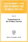 Cover: Expansionen in der Fr&uuml;hen Neuzeit. - Duncker & Humblot