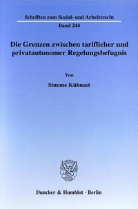 Abbildung von: Die Grenzen zwischen tariflicher und privatautonomer Regelungsbefugnis. - Duncker & Humblot