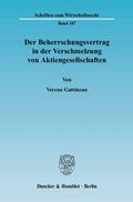 Abbildung von: Der Beherrschungsvertrag in der Verschmelzung von Aktiengesellschaften. - Duncker & Humblot