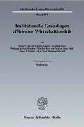 Cover: Institutionelle Grundlagen effizienter Wirtschaftspolitik. - Duncker & Humblot