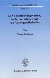 Abbildung von: Der Beherrschungsvertrag in der Verschmelzung von Aktiengesellschaften. - Duncker & Humblot