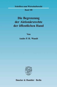 Abbildung von: Die Begrenzung der Aktionärsrechte der öffentlichen Hand. - Duncker & Humblot