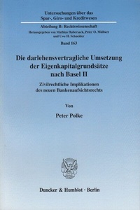 Abbildung von: Die darlehensvertragliche Umsetzung der Eigenkapitalgrundsätze nach Basel II. - Duncker & Humblot
