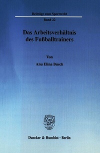 Abbildung von: Das Arbeitsverhältnis des Fußballtrainers. - Duncker & Humblot