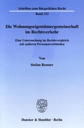 Cover: Die Wohnungseigent&uuml;mergemeinschaft im Rechtsverkehr. - Duncker & Humblot
