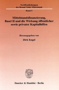 Cover: Mittelstandsfinanzierung, Basel II und die Wirkung &ouml;ffentlicher sowie privater Kapitalhilfen. - Duncker & Humblot