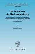 Bild: Die Funktionen der Rechtsverordnung. - Duncker & Humblot