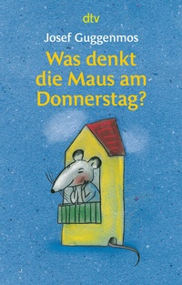 Abbildung von: Was denkt die Maus am Donnerstag? - dtv