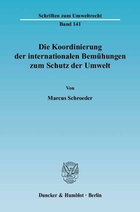 Bild: Die Koordinierung der internationalen Bemühungen zum Schutz der Umwelt. - Duncker & Humblot