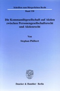 Abbildung von: Die Kommanditgesellschaft auf Aktien zwischen Personengesellschaftsrecht und Aktienrecht. - Duncker & Humblot