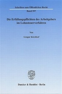 Abbildung von: Die Erfüllungspflichten des Arbeitgebers im Lohnsteuerverfahren. - Duncker & Humblot