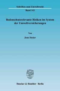 Abbildung von: Bodenschutzrelevante Risiken im System der Umweltversicherungen. - Duncker & Humblot
