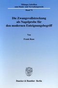Cover: Die Zwangsvollstreckung als Nagelprobe f&uuml;r den modernen Enteignungsbegriff. - Duncker & Humblot