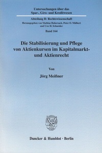 Abbildung von: Die Stabilisierung und Pflege von Aktienkursen im Kapitalmarkt- und Aktienrecht. - Duncker & Humblot