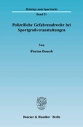 Bild: Polizeiliche Gefahrenabwehr bei Sportgro&szlig;veranstaltungen. - Duncker & Humblot