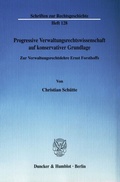 Cover: Progressive Verwaltungsrechtswissenschaft auf konservativer Grundlage. - Duncker & Humblot