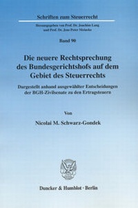 Abbildung von: Die neuere Rechtsprechung des Bundesgerichtshofs auf dem Gebiet des Steuerrechts. - Duncker & Humblot