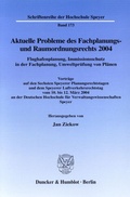 Bild: Aktuelle Probleme des Fachplanungs- und Raumordnungsrechts 2004. Flughafenplanung, Immissionsschutz in der Fachplanung, Umweltprüfung von Plänen. - Duncker & Humblot
