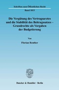 Cover: Die Verg&uuml;tung des Vertragsarztes und die Stabilit&auml;t des Beitragssatzes - Grundrechte als Vorgaben der Budgetierung. - Duncker & Humblot