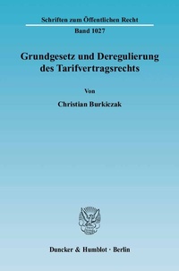 Abbildung von: Grundgesetz und Deregulierung des Tarifvertragsrechts. - Duncker & Humblot