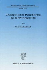 Abbildung von: Grundgesetz und Deregulierung des Tarifvertragsrechts. - Duncker & Humblot