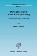 Cover: Der S&uuml;hnebegriff in der Rechtsprechung. - Duncker & Humblot