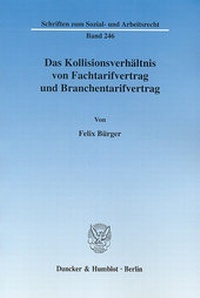 Abbildung von: Das Kollisionsverhältnis von Fachtarifvertrag und Branchentarifvertrag. - Duncker & Humblot
