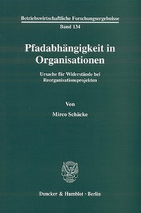 Abbildung von: Pfadabhängigkeit in Organisationen. - Duncker & Humblot