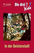 Cover: Die drei ??? Kids 15 - In der Geisterstadt - dtv