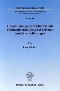 Abbildung von: Gesamthandsgemeinschaften und Treuhandverhältnisse bei privaten Anteilsveräußerungen. - Duncker & Humblot
