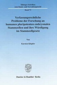 Abbildung von: Verfassungsrechtliche Probleme der Forschung an humanen pluripotenten embryonalen Stammzellen und ihre Würdigung im Stammzellgesetz. - Duncker & Humblot