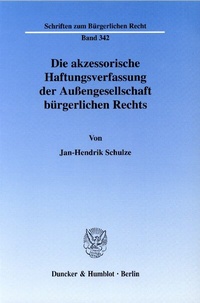 Abbildung von: Die akzessorische Haftungsverfassung der Außengesellschaft bürgerlichen Rechts. - Duncker & Humblot