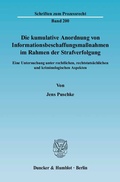Cover: Die kumulative Anordnung von Informationsbeschaffungsma&szlig;nahmen im Rahmen der Strafverfolgung. - Duncker & Humblot